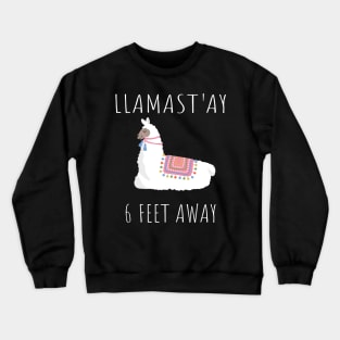LLlamast'ay 6 Feet Away Yoga , Llama Social Distancing Gift, Sarcastic Quarantine Humour Quote Apparel Crewneck Sweatshirt